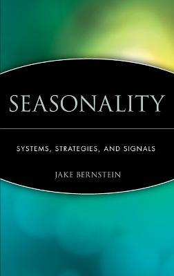 Seasonality: Systems, Strategies, and Signals - Jake Bernstein - cover