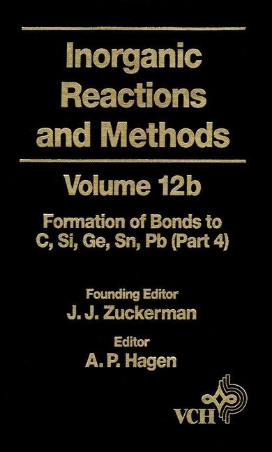 Inorganic Reactions and Methods, The Formation of Bonds to Elements of Group IVB (C, Si, Ge, Sn, Pb) (Part 4) - cover