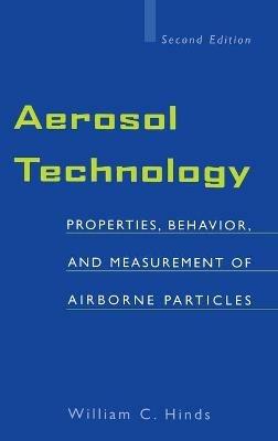Aerosol Technology: Properties, Behavior, and Measurement of Airborne Particles - William C. Hinds - cover