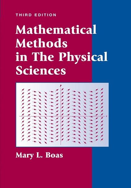 Mathematical Methods in the Physical Sciences - Mary L. Boas - cover