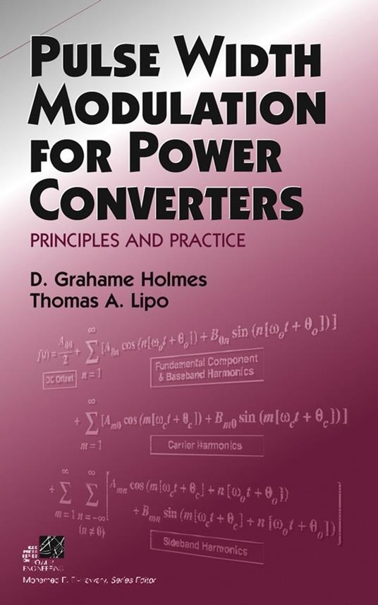 Pulse Width Modulation for Power Converters: Principles and Practice - D. Grahame Holmes,Thomas A. Lipo - cover