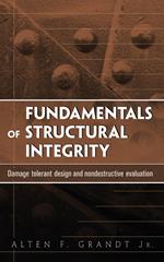 Fundamentals of Structural Integrity: Damage Tolerant Design and Nondestructive Evaluation