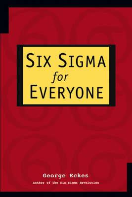 Six Sigma for Everyone - George Eckes - cover