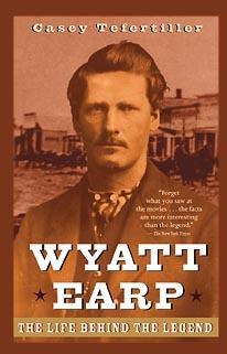 Wyatt Earp: The Life Behind the Legend - Casey Tefertiller - cover