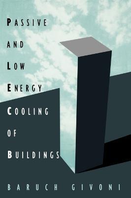 Passive Low Energy Cooling of Buildings - Baruch Givoni - 2