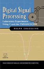 Digital Signal Processing: Laboratory Experiments Using C and the TMS320C31 DSK