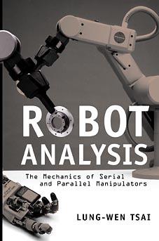 Robot Analysis: The Mechanics of Serial and Parallel Manipulators - Lung-Wen Tsai - cover