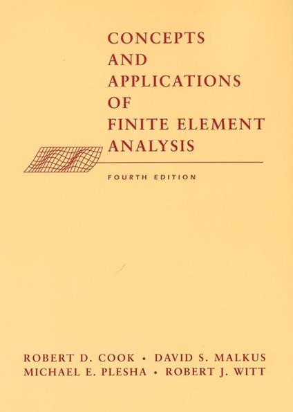 Concepts and Applications of Finite Element Analysis - Robert D. Cook,David S. Malkus,Michael E. Plesha - cover