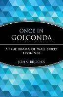Once in Golconda: A True Drama of Wall Street 1920-1938 - John Brooks - cover