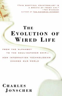 The Evolution of Wired Life - Charles Jonscher - cover