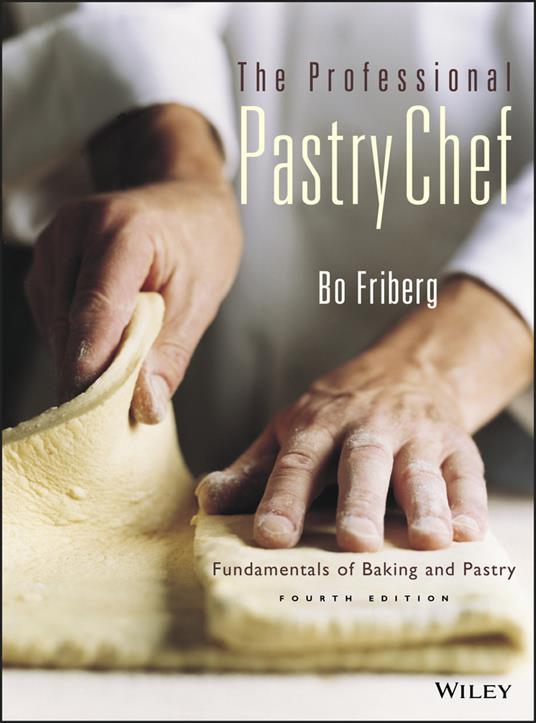 The Professional Pastry Chef: Fundamentals of Baking and Pastry - Bo Friberg - cover