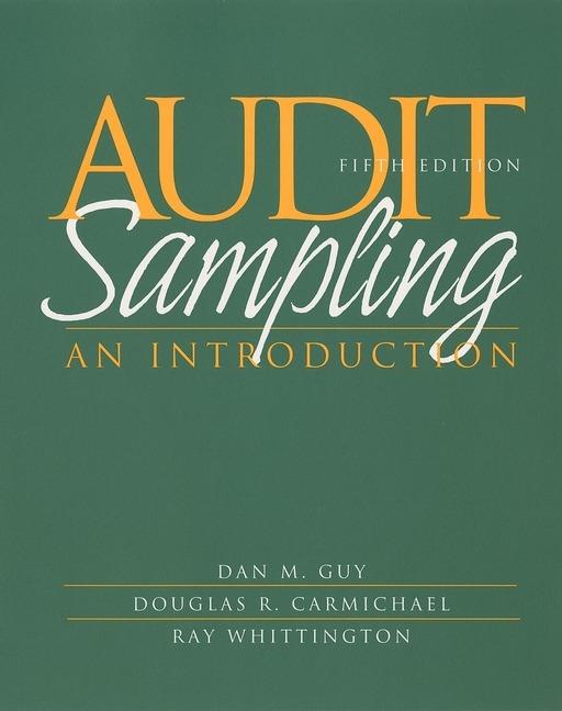 Audit Sampling: An Introduction to Statistical Sampling in Auditing - Dan M. Guy,D. R. Carmichael,O. Ray Whittington - cover