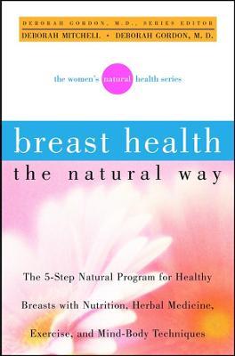 Breast Health the Natural Way - Deborah Gordon - cover