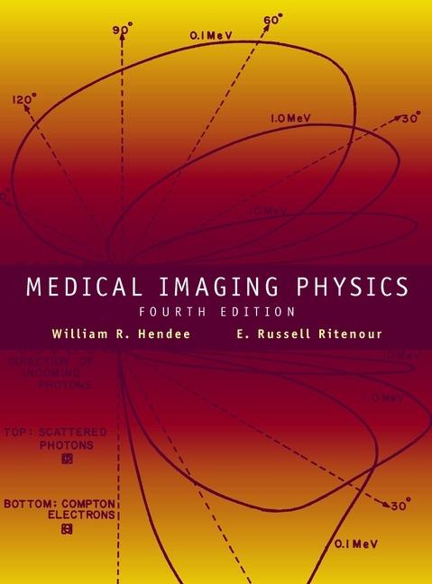 Medical Imaging Physics - William R. Hendee,E. Russell Ritenour - cover