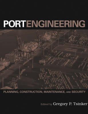 Port Engineering: Planning, Construction, Maintenance, and Security - cover