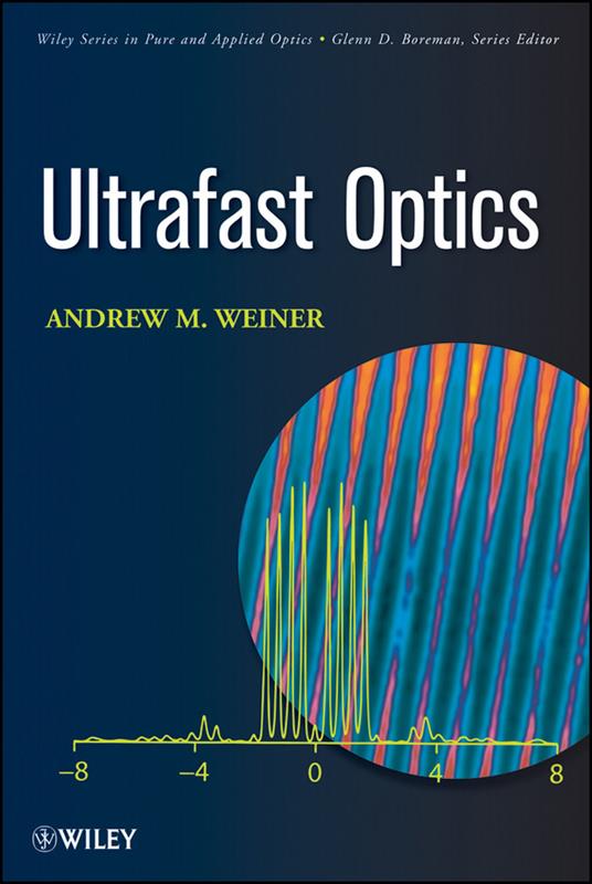 Ultrafast Optics - Andrew M. Weiner - cover