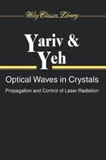 Optical Waves in Crystals: Propagation and Control of Laser Radiation