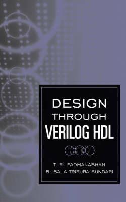 Design Through Verilog HDL - T. R. Padmanabhan,B. Bala Tripura Sundari - cover