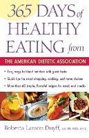 The 365 Days of Healthy Eating from the American Dietetic Association