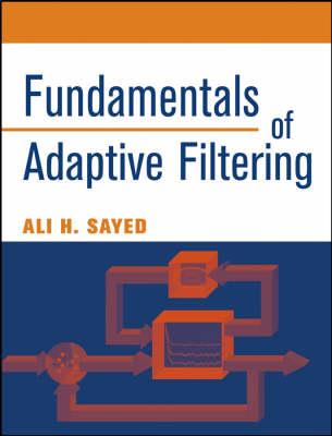 Fundamentals of Adaptive Filtering - Ali H. Sayed - cover