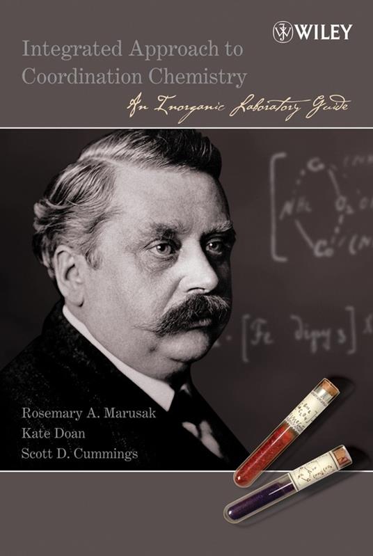 Integrated Approach to Coordination Chemistry: An Inorganic Laboratory Guide - Rosemary A. Marusak,Kate Doan,Scott D. Cummings - cover