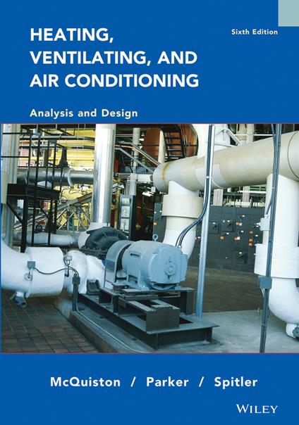 Heating, Ventilating, and Air Conditioning: Analysis and Design - Jerald D. Parker,Faye C. McQuiston,Jeffrey D. Spitler - cover