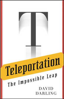 Teleportation: The Impossible Leap - David Darling - cover