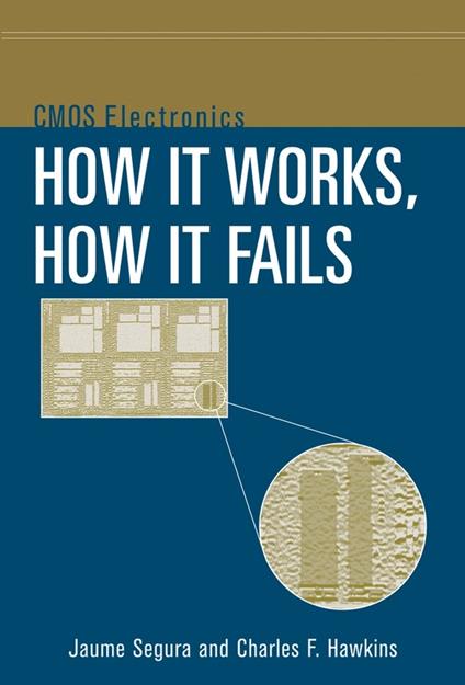 CMOS Electronics: How It Works, How It Fails - Jaume Segura,Charles F. Hawkins - cover