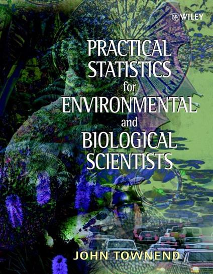 Practical Statistics for Environmental and Biological Scientists - John Townend - cover