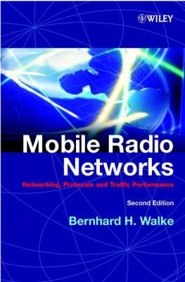Mobile Radio Networks: Networking, Protocols and Traffic Performance - Bernhard H. Walke - cover