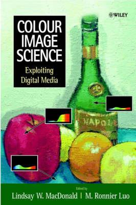 Colour Image Science: Exploiting Digital Media - cover