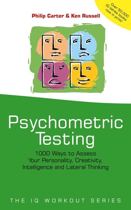 Psychometric Testing: 1000 Ways to Assess Your Personality, Creativity, Intelligence and Lateral Thinking - Philip Carter,Ken Russell - cover