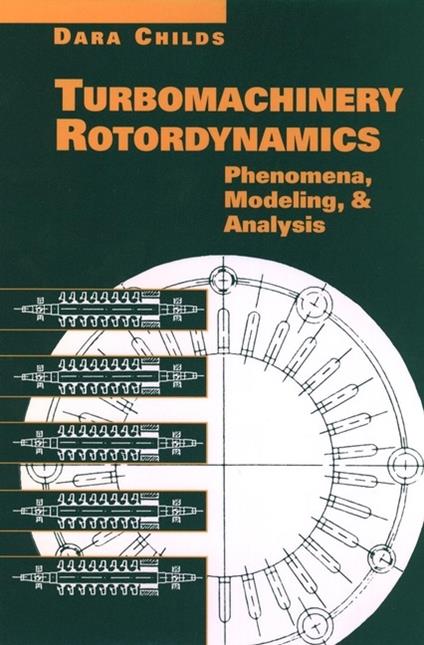 Turbomachinery Rotordynamics: Phenomena, Modeling, and Analysis - Dara Childs - cover