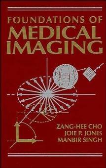 Foundations of Medical Imaging - Z. H. Cho,Joie P. Jones,Manbir Singh - cover