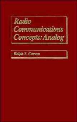 Radio Communications Concepts: Analog - Ralph S. Carson - cover