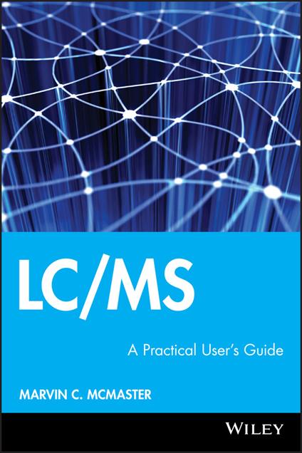 LC/MS: A Practical User's Guide - Marvin C. McMaster - cover