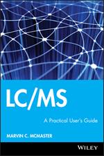 LC/MS: A Practical User's Guide