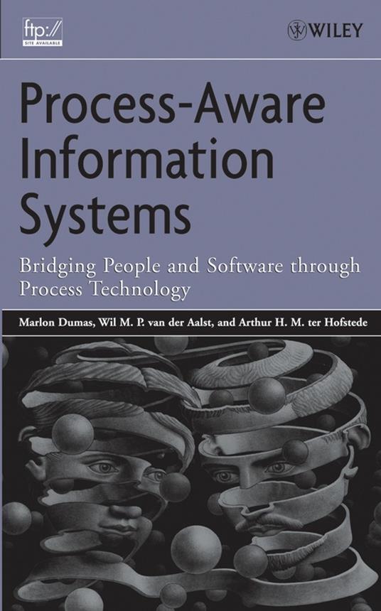 Process-Aware Information Systems: Bridging People and Software Through Process Technology - Marlon Dumas,Wil M. van der Aalst,Arthur H. ter Hofstede - cover