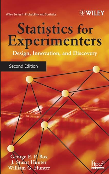 Statistics for Experimenters: Design, Innovation, and Discovery - George E. P. Box,J. Stuart Hunter,William G. Hunter - cover