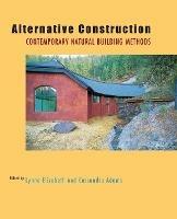 Alternative Construction: Contemporary Natural Building Methods - cover