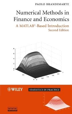 Numerical Methods in Finance and Economics: A MATLAB-Based Introduction - Paolo Brandimarte - cover