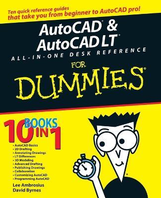 AutoCAD and AutoCAD LT All-in-One Desk Reference For Dummies - David Byrnes,Lee Ambrosius - cover