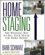 Home Staging: The Winning Way To Sell Your House for More Money