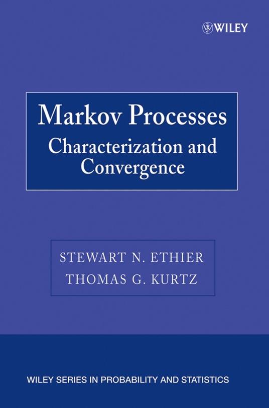 Markov Processes: Characterization and Convergence - Stewart N. Ethier,Thomas G. Kurtz - cover