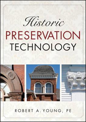Historic Preservation Technology: A Primer - Robert A. Young - cover