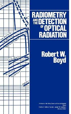 Radiometry and the Detection of Optical Radiation - Robert W. Boyd - cover