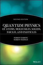 Quantum Physics of Atoms, Solids, Molecules, Nuclei and Particles 2e