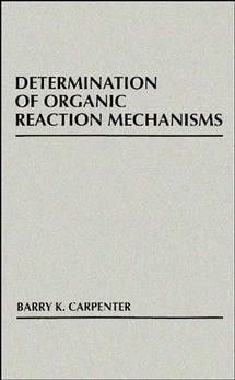 Determination of Organic Reaction Mechanisms - David O. Carpenter - cover