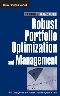 Robust Portfolio Optimization and Management - Frank J. Fabozzi,Petter N. Kolm,Dessislava A. Pachamanova - cover