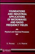 Foundations and Industrial Applications of Microwave and Radio Frequency Fields: Physical and Chemical Processes
